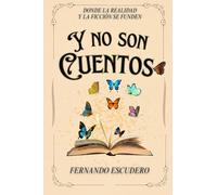 Y NO SON CUENTOS: Donde la realidad y la ficción se funden