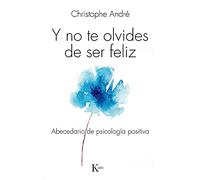 Y no te olvides de ser feliz: Abecedario de psicología positiva