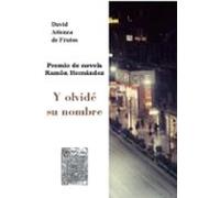 Y Olvidé Su Nombre (premio De Novela Ramon Hernandez)