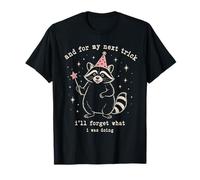 Y para mi próximo Truco olvidaré lo Que Estaba Haciendo Mapache Camiseta