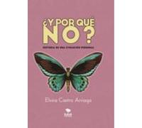 ¿y Por Que No?: Historia De Una Evolucion Personal