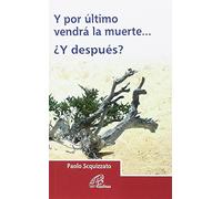Y por último vendrá la muerte... ¿Y después?: Reflexiones sobre la vida y el más allá: 7 (Armonía)