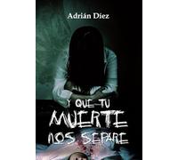 Y que tu muerte nos separe: (Libro de terror)