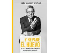 ... Y reparé el huevo: Un viaje interior para convertir las heridas en sabiduría
