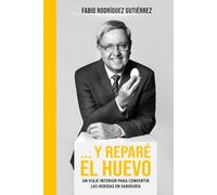 ... Y reparé el huevo: Un viaje interior para convertir las heridas en sabiduría
