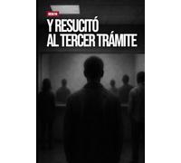 Y resucitó al tercer trámite