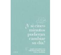 ¿y Si Cinco Minutos Pudieran Cambiar Su Dia?: Diario De Ejercicios Cre