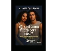 ¿Y si el amor fuera otra cosa?: Amar diferente en un mundo desorientado (Planète Terre Éditions)