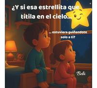 ¿Y si esa estrellita que titila en el cielo…estuviera guiñándote solo a ti?: Edición ampliada páginas para colorear y diploma