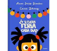 ¿Y si fuera feria cada día? (Lumen Gráfica)