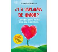 ¿Y si hablamos de amor?: La educación afectiva y sexual de los niños y adolescentes (Edu.com)