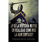 ¿Y si la historia no fue en realidad como nos la han contado? (SIN COLECCION)