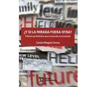¿Y si la mirada fuera otra? Tribunas periodísticas para trascender la actualidad (Plural)