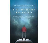 Y si mañana no estoy (TESTIMONIOS Y VIVENCIAS)