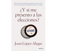 ¿Y si me presento a las elecciones? (Deusto)