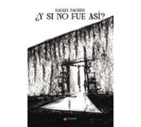 ¿y si no fue así?