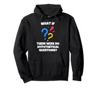 ¿y Si No Hubiera Preguntas Hipotéticas? Sudadera con Capucha