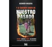 Y Si Quieren Saber De Nuestro Pasado