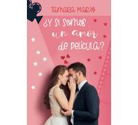 ¿Y si somos un amor de película?