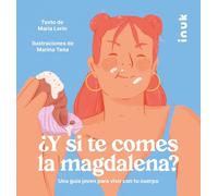 ¿Y SI TE COMES LA MAGDALENA? Una guía joven para vivr con tu cuerpo | Maria Lerin