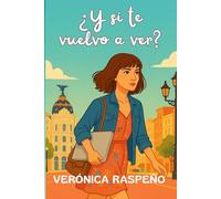 ¿Y si te vuelvo a ver?: A veces, huir es solo el principio de la historia. (Universo ¿Y si...?)