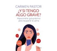 ¿Y si tengo algo grave?