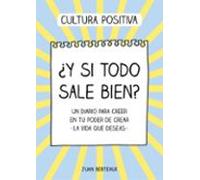 ¿Y si todo sale bien?: Un diario para creer en tu poder de crear «la vida que deseas» (Montena)