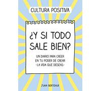 ¿Y si todo sale bien?: Un diario para creer en tu poder de crear «la vida que deseas» (Montena)