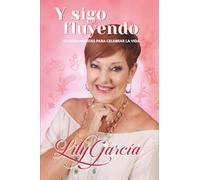 Y sigo fluyendo: 40 herramientas para celebrar la vida