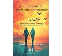 Y, SIN EMBARGO, SIGUIERON CAMINANDO