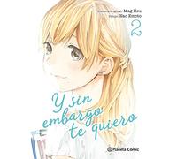 Y sin embargo te quiero nº 02/07 (Manga Josei)
