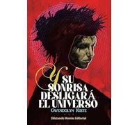 Y su sonrisa desligará el universo