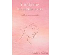 Y todo me recuerda a vos: Palabras que se quedan