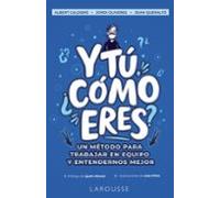 Y tú, ¿cómo eres?: Un método para trabajar en equipo y entendernos mejor (LAROUSSE - Libros Ilustrados/ Prácticos)