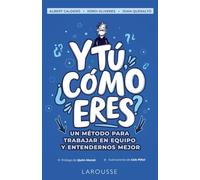 Y tú, ¿cómo eres?: Un método para trabajar en equipo y entendernos mejor (LAROUSSE - Libros Ilustrados/ Prácticos)