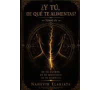¿Y, tu de qué te alimentas?: De tu cuerpo. De tu identidad. De tu silencio. (Código Elariata)