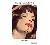 Y TÚ, POR QUÉ QUIERES HABLAR DE ESO (Libros do Sarela [creación])