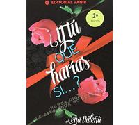 ¿y Tú Qué Harías Si...?