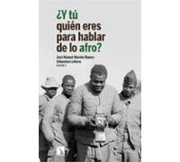 Y TU QUIEN ERES PARA HABLAR DE LO AFRO? (INVESTIGACION Y DEBATE)