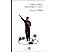 Y Un Tren Lento Aparecio Por La Curva