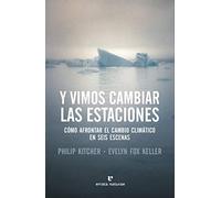 Y Vimos Cambiar Las Estaciones: Como Enfrentar El Cambio Climatico En