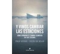 Y Vimos Cambiar Las Estaciones: Como Enfrentar El Cambio Climatico En
