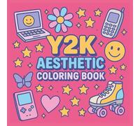 Y2K Aesthetic Coloring Book: 40 Nostalgic Y2K Designs Featuring Early 2000s Trends, Outfits, Gadgets, and More - Fun for Teens and Adults (Eras Coloring Books)