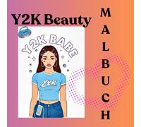 Y2K Beauty Malbuch: Retro Ausmalbuch für Teenager & Erwachsene - 2000er Motive mit Fashion, Lipgloss, Flip-Phones & Schmetterlingen - 8,5 x 8,5 Zoll Malspaß