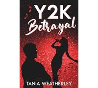Y2K Betrayal: A reformed playboy, musician romance, second chance novel (The Y2K Love Series)