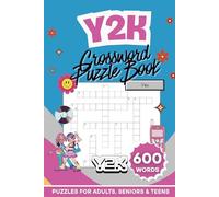 Y2K Crossword Puzzle: 600 Retro-Themed Words | 60 Nostalgia Puzzles | Large Print Brain Games For Adults, Seniors & Teens (Nostalgic Moments Crossword & Wordsearch Puzzle Book Series)