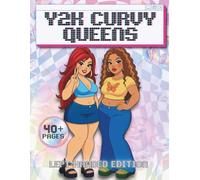 Y2K Curvy Queens Left-Handed Edition: A Nostalgic Coloring Book of Trendy Outfits, Chunky Highlights, Glittery Accessories, and Iconic Early-2000s Girl Style (Thick & Curvy)