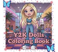 Y2K Dolls Coloring Book: 30 Cute Doll Pages Inspired by Early 2000s Outfits | Bold and Easy for Kids, Adults and Teens | Relaxation and Stress Relief (Nostalgia)