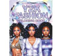 Y2K Fashion Doll: A Cute Fashion Coloring Book for Black Girls and Teens Featuring Early 2000s Style, Glossy Lips, Denim Fits, Pink Aesthetics, Mini ... Accessories for Fun Creative Expression