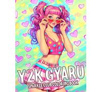Y2K Gyaru Coloring Book: Back to the 2000s with Coloring Pages Full of Retro Fashion, Chic Makeup, Trendy Outfits for Teens & Adults to Chill and Have Fun